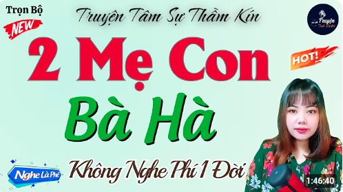 2 Mẹ Con Bà Hà - Kể Chuyện Đêm Khuya