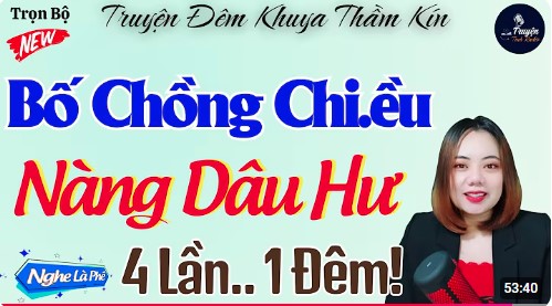 Truyện Đêm Khuya Đặc Sắc - Nàng Dâu Hư